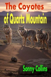 The Coyotes of Quartz Mountain