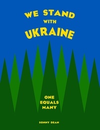  Sonny Dean - We Stand with Ukraine: One Equals Many.