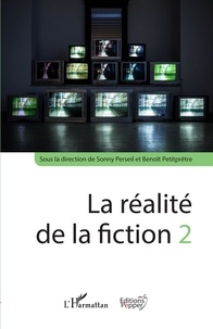 Sonny Perseil et Benoît Petitprêtre - La réalité de la fiction - Volume 2.