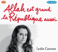 Lydia Guirous - Allah est grand, la République aussi. 1 CD audio MP3