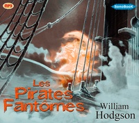 William Hodgson - Les pirates fantômes. 1 CD audio MP3