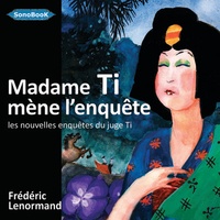 Frédéric Lenormand - Madame Ti mène l'enquête. 1 CD audio MP3