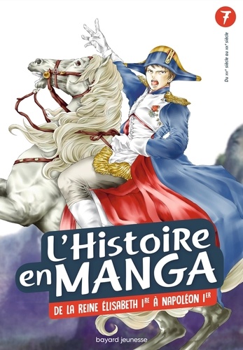 L'histoire en manga Tome 7 De la reine Elisabeth 1re à Napoléon 1er