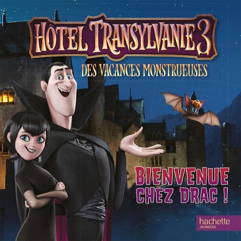  Sony Picture Animation - Hotel Transylvanie 3 - Des vacances monstrueuses  : Bienvenue chez Drac !.