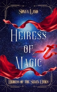  Sonya Lano - Heiress of Magic - Heiress of the Seven Cities, #2.