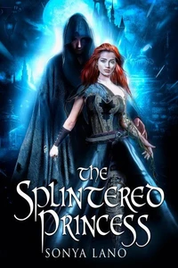 The Splintered Princess