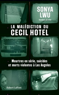 Sonya Lwu - La malédiction du Cecil Hotel - Meurtres en série, suicides et morts violentes à Los Angeles.