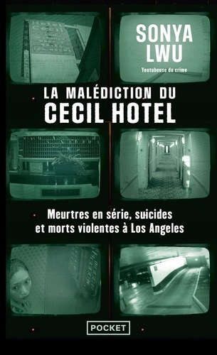 La malédiction du Cecil Hotel. Meurtres en série, suicides et morts violentes à Los Angeles - Occasion