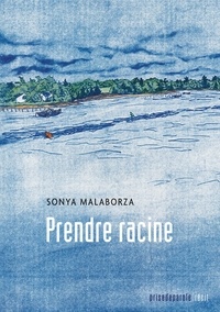 Sonya Malaborza - Prendre racine.