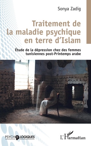 Traitement de la maladie psychique en terre d'Islam. Etude de la dépression chez les femmes tunisiennes post-Printemps arabe