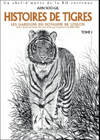 Soo-Gil Ahn - Histoires de tigres Tome 1 : Les gardiens du royaume de Joseon.