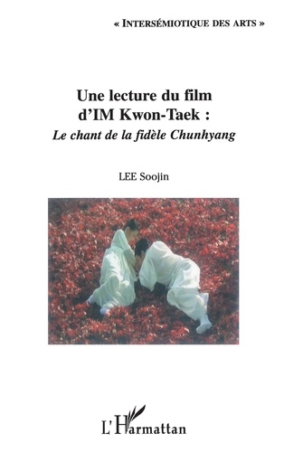 Lecture du film d'Im Kwon-Taek : le chant de la fidèle Chunhyang