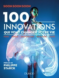  Soon Soon Soon - 100 innovations qui vont changer votre vie.
