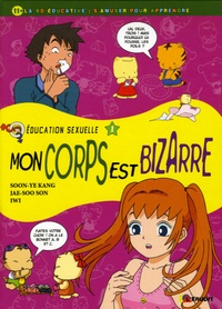 Education sexuelle - Tome 1, Mon corps est bizarre.pdf