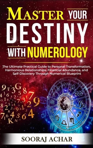  Sooraj Achar - Master your Destiny with Numerology - Life-Mastery Using Numerology, #1.