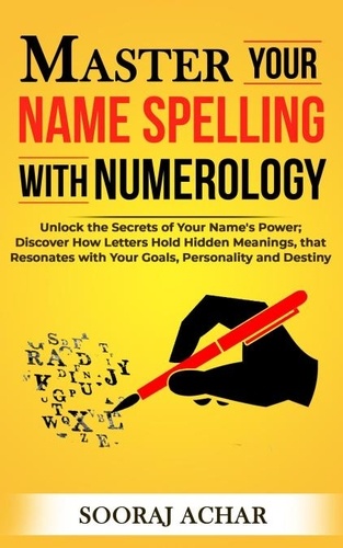  Sooraj Achar - Master your Name Spelling with Numerology - Life-Mastery Using Numerology, #2.