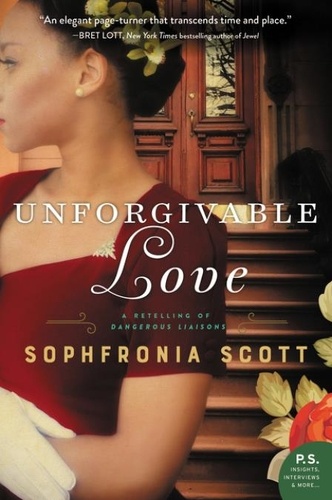 Sophfronia Scott - Unforgivable Love - A Retelling of Dangerous Liaisons.