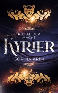 Sophia Arím - Kyrier - Ritual der Macht.