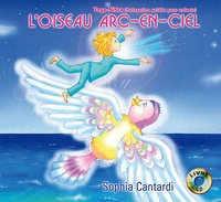 Sophia Cantardi - L'oiseau Arc-en-ciel - Yoga-Nidra (relaxation guidée pour enfants). 1 CD audio