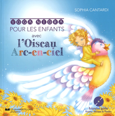 Sophia Cantardi - Yoga Nidra pour les enfants avec l'oiseau arc-en-ciel. 1 CD audio