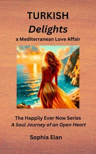 Turkish Delights, a Mediterranean Love Affair
