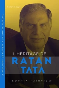 L'héritage de Ratan Tata : 1937 à 2024 – Le parcours de Bombay à un empire mondial...