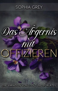 Das Ärgernis mit Offizieren: Eine Variation von Stolz und Vorurteil