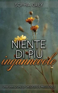 Niente di più ingannevole: Una variazione di Orgoglio e pregiudizio