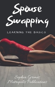  Sophia Grimes - Spouse Swapping: Learning The Basics.