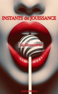 INSTANTS DE JOUISSANCE