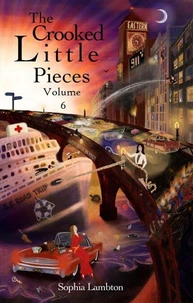 The Crooked Little Pieces: Volume 6