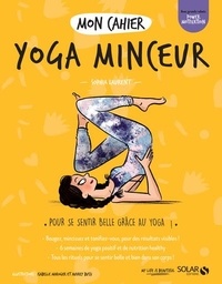 Sophia Laurent et Audrey Bussi - Mon cahier yoga minceur.