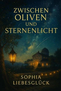 Zwischen Oliven und Sternenlicht