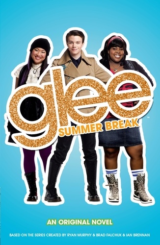 Glee: Summer Break. Summer Break