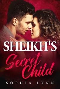  Sophia Lynn - Sheikh's Secret Child.