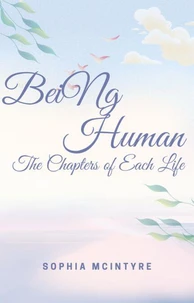 Being Human – The Chapters of Each Life