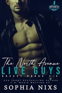  Sophia Nixs - The North Avenue Live Guys Books One - Three - The North Avenue Live Guys.