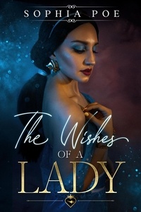  Sophia Poe - The Wishes of a Lady - Naughty Fairytale Series, #8.