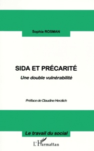 Sophia Rosman - Sida Et Precarite. Une Double Vulnerabilite.