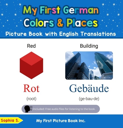  Sophia S. - My First German Colors &amp; Places Picture Book with English Translations - Teach &amp; Learn Basic German words for Children, #6.