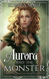  Sophia Smut - Aurora and the Monster - Your Monster Series, #1.