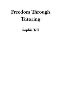  Sophia Tell - Freedom Through Tutoring.
