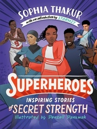 Sophia Thakur et Denzell Dankwah - Superheroes - Inspiring Stories of Secret Strength.