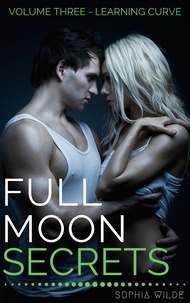  Sophia Wilde - Full Moon Secrets: Volume Three - Learning Curve - Full Moon Secrets, #3.
