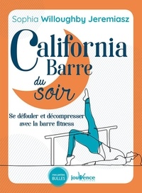 Télécharger des livres au format pdf California Barre du soir  - Se défouler et décompresser avec la barre de fitness DJVU in French
