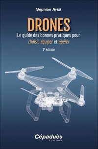 Ebook gratuit téléchargement pdb Drones - Le guide des bonnes pratiques pour choisir, équiper et opérer par PDB