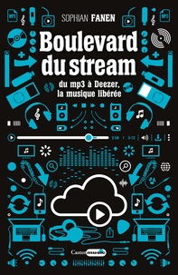 Sophian Fanen - Boulevard du stream - Du mp3 à Deezer, la musique libérée.