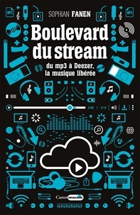 Sophian Fanen - Boulevard du stream - Du mp3 à Deezer, la musique libérée.