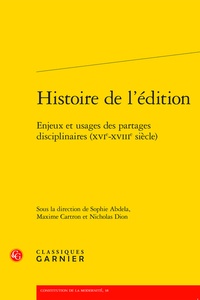 Sophie Abdela et Nicholas Dion - Histoire de l'édition - Enjeux et usages des partages disciplinaires (XVIe-XVIIIe siècle).