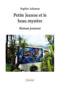 Sophie Adonon - Petite Jeanne et le beau mystère - Roman jeunesse.